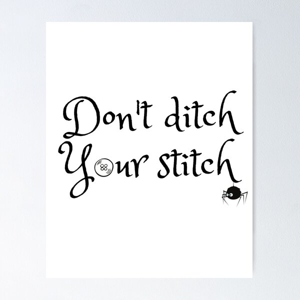 Item preview, Don't ditch your stitch - embroidery design designed and sold by newprojectvibe.