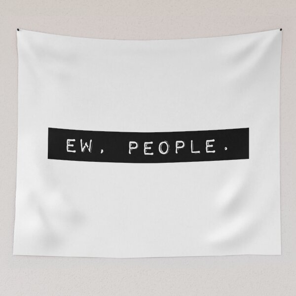 Item preview, Ew, People. designed and sold by PseudoEnergy.