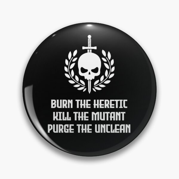 burn the heretic kill the mutant