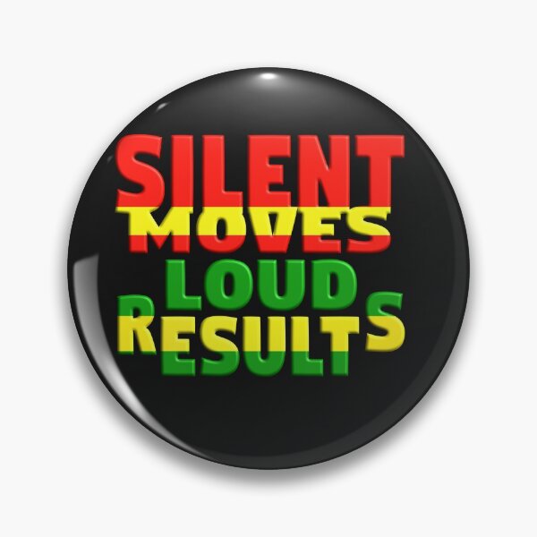 Item preview, SILENT MOVES LOUD RESULTS - POSITIVE MOTIVATIONAL MESSAGE - COACHING designed and sold by Ralek.