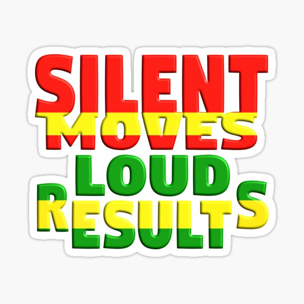 Item preview, SILENT MOVES LOUD RESULTS - POSITIVE MOTIVATIONAL MESSAGE - COACHING designed and sold by Ralek.