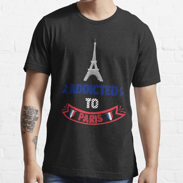 "Addicted to Paris" Tshirt for Sale by rock20star Redbubble