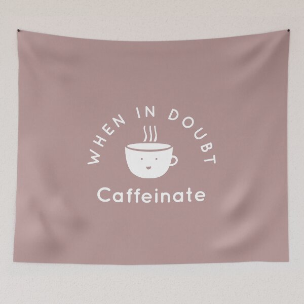 Item preview, when in doubt caffeinate - funny Coffee lover quote. designed and sold by Theleochick.