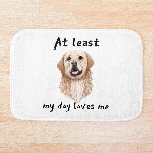 Item preview,  At least my dog loves me designed and sold by OneCreativeLab.