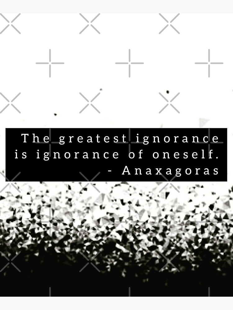 "The Greatest Ignorance by Anaxagoras Quote Black" Apron for Sale by