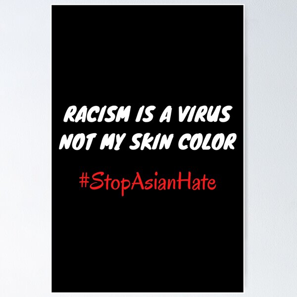 Item preview, Racism is a virus not my skin color #StopAsianHate designed and sold by Try-It.