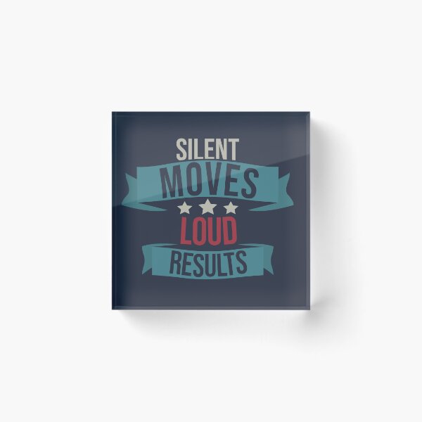 Item preview, Silent Moves Loud Results designed and sold by Giacob.