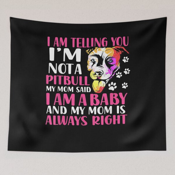 Item preview, I Am Telling You 'm Not A Pitbull My Mom Said Pet Dog Lover designed and sold by melisenda.