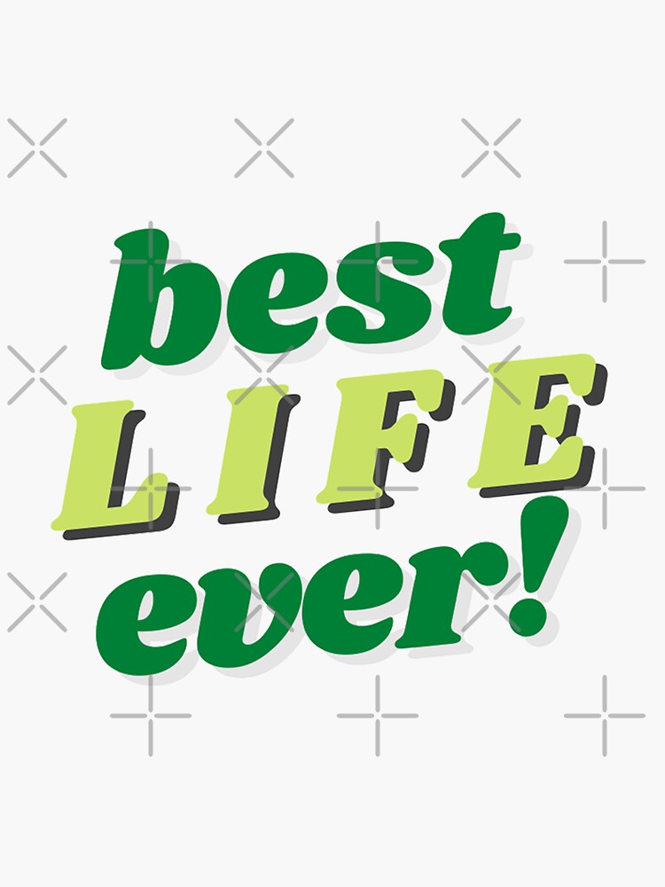 "Best Life Ever Simple Green Design" Sticker for Sale by Yesido