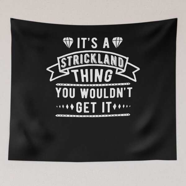 Item preview, It's A Strickland Thing You Wouldn't Get It Strickland designed and sold by melisenda.