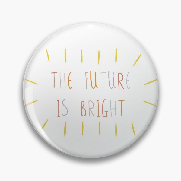 Item preview, The Future Is Bright designed and sold by autlu.