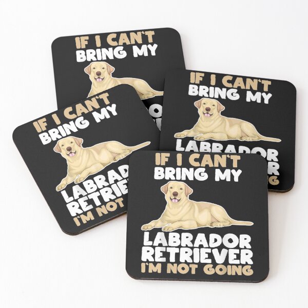 Item preview, If I Cant Bring My Labrador Retriever Im Not Going Dog Lover designed and sold by melisenda.