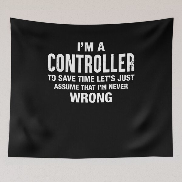 Item preview, I'm A Controller And I'm Never Wrong Funny Xmas Birthday designed and sold by melisenda.