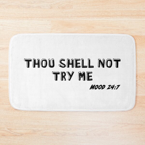 Item preview, Thou Shall Not Try Me Mood 24 7 designed and sold by KLINESTORE.