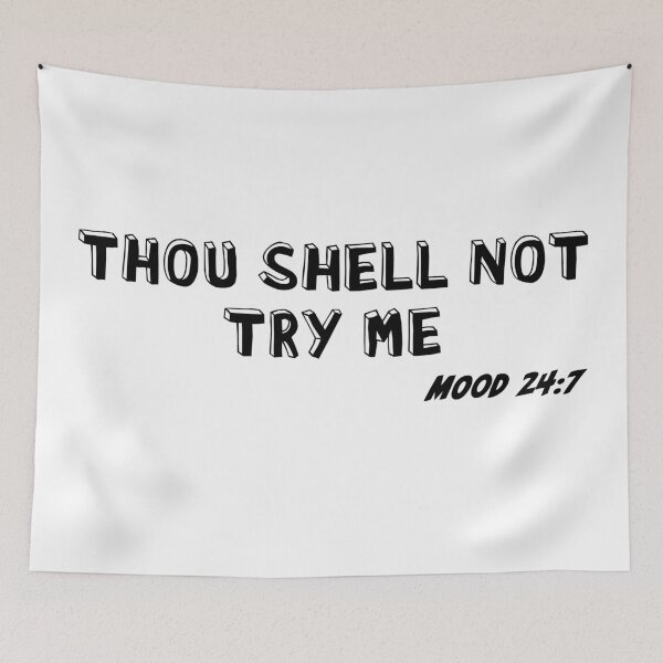 Item preview, Thou Shall Not Try Me Mood 24 7 designed and sold by KLINESTORE.