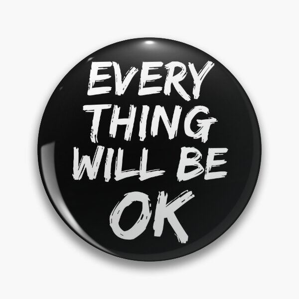 Item preview, Everything Will Be OK designed and sold by IntegrityDesign.