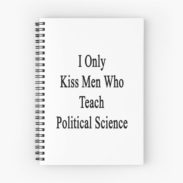 Item preview, I Only Kiss Men Who Teach Political Science  designed and sold by supernova23.