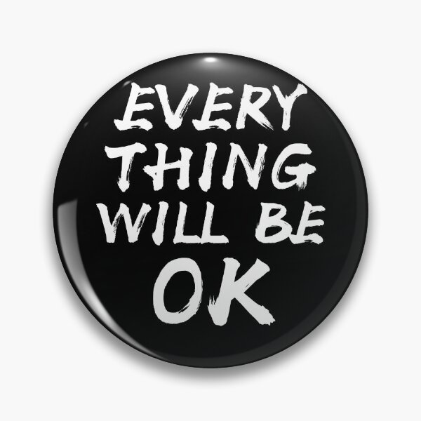 Item preview, Everything Will Be OK designed and sold by IntegrityDesign.