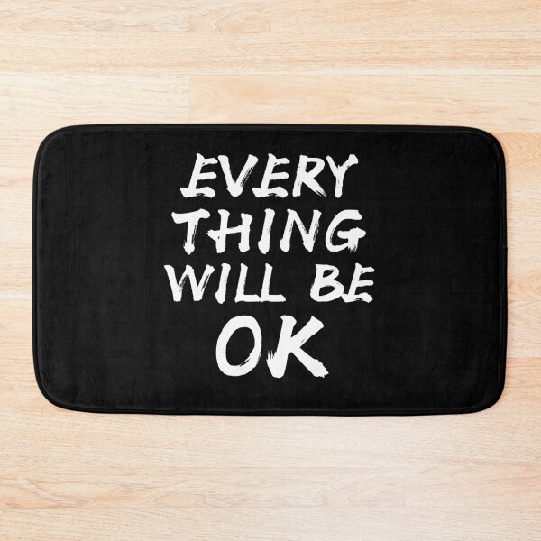 Item preview, Everything Will Be OK designed and sold by IntegrityDesign.