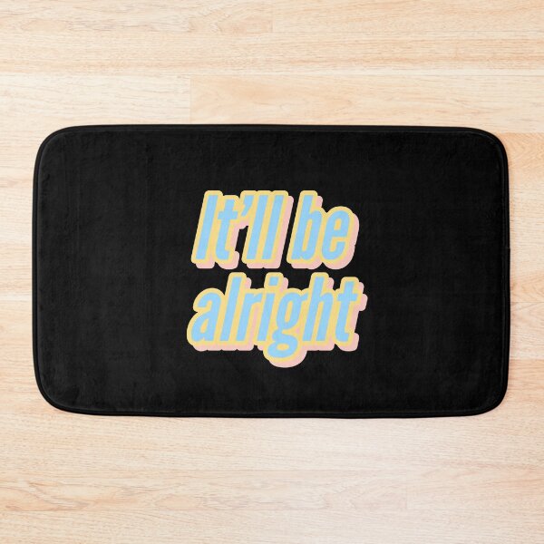 Item preview, IT'LL BE ALRIGHT designed and sold by Happy  Soul Store.
