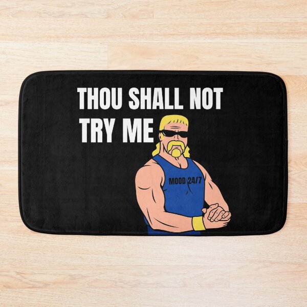 Item preview, Thou Shall Not Try Me Mood 24 7 Funny Desgin designed and sold by KLINESTORE.