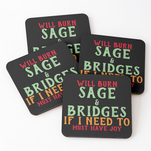 Item preview, Will Burn Sage And Bridges If I Need To designed and sold by Gmaish.
