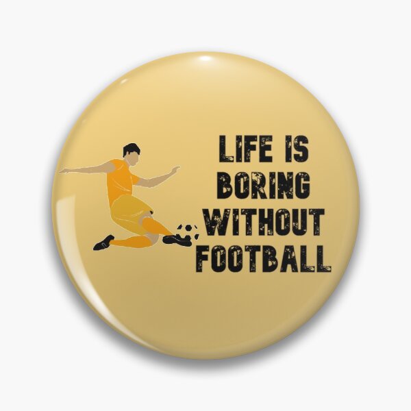 Item preview, Life is boring without Football designed and sold by Lakki-s.