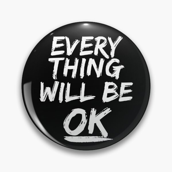 Item preview, Everything Will Be OK designed and sold by IntegrityDesign.