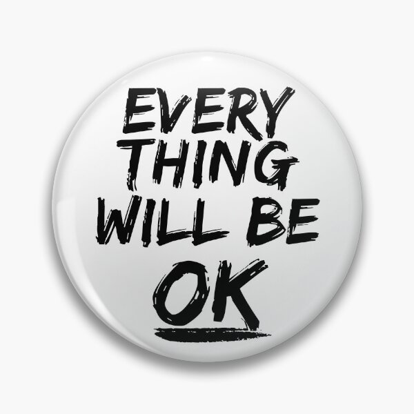 Item preview, Everything Will Be OK designed and sold by IntegrityDesign.