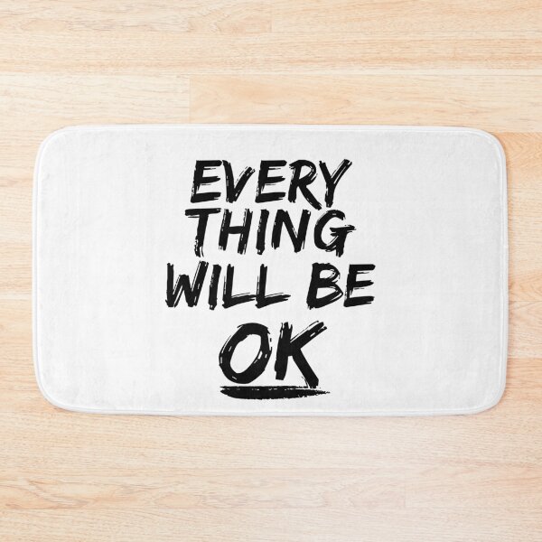 Item preview, Everything Will Be OK designed and sold by IntegrityDesign.