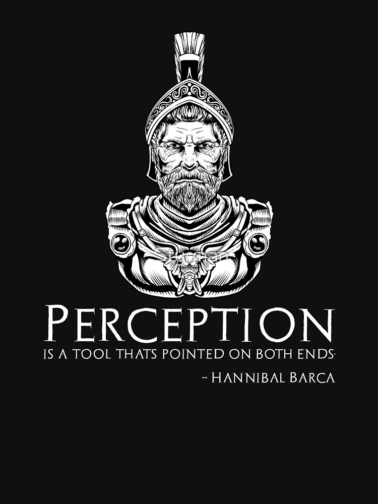 "Hannibal Barca Quote Perception Is A Tool That's Pointed On Both
