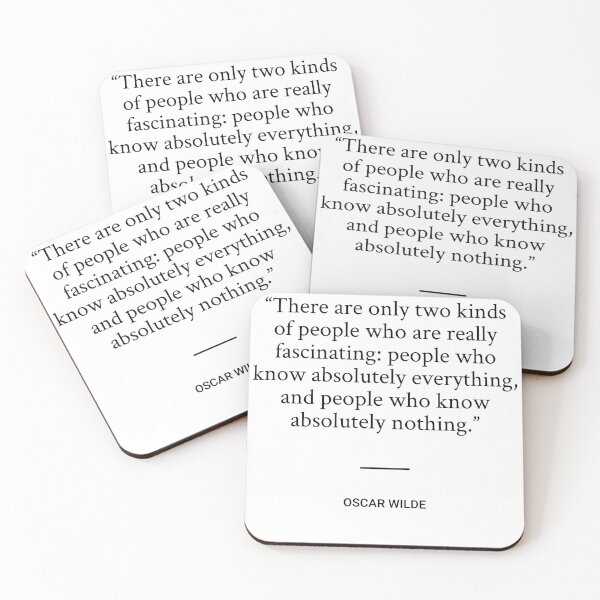Item preview, Oscar Wilde - There are only two kinds of people who are really fascinating: people who know absolutely everything, and people who know absolutely nothing. designed and sold by SocraticQuotes.