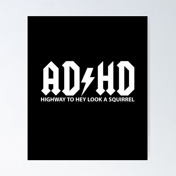 Item preview, ADHD Highway To Hey Look A Squirrel designed and sold by entwistle2.