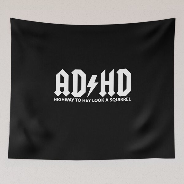 Item preview, ADHD Highway To Hey Look A Squirrel designed and sold by entwistle2.