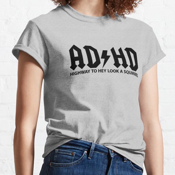 Item preview, ADHD Highway To Hey Look A Squirrel designed and sold by entwistle2.