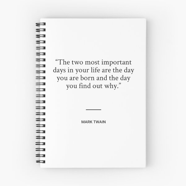 Item preview, Mark Twain - The two most important days in your life are the day you are born and the day you find out why. designed and sold by SocraticQuotes.