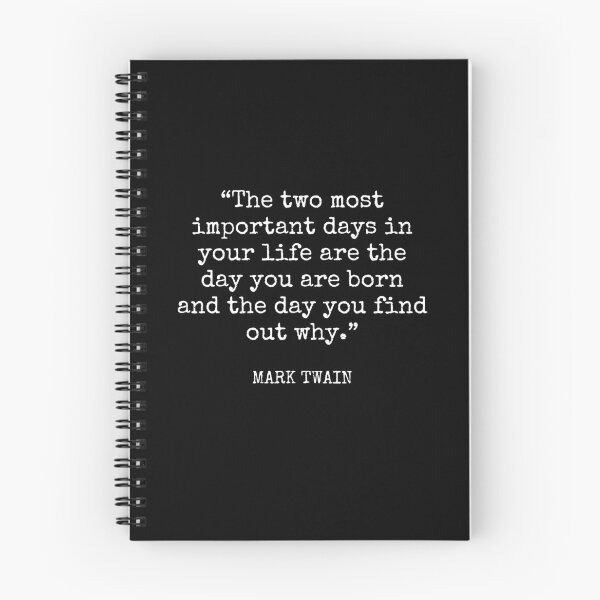 Item preview, Mark Twain - The two most important days in your life are the day you are born and the day you find out why. designed and sold by SocraticQuotes.