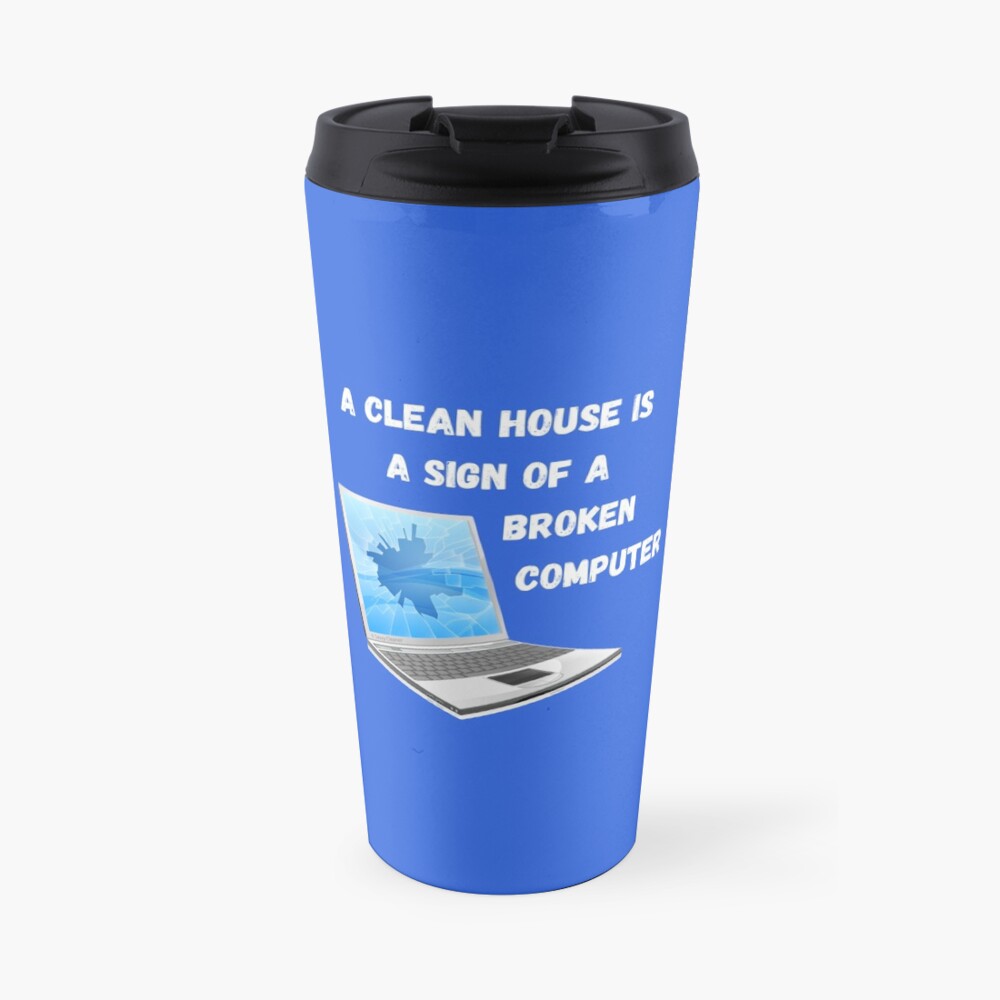 Broken Computer Cleaning Lady Gift Humor Travel Mug