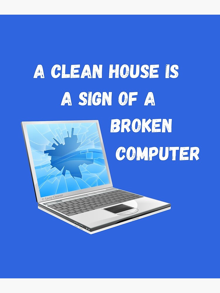 Broken Computer Cleaning Lady Gift Humor by SavvyCleaner
