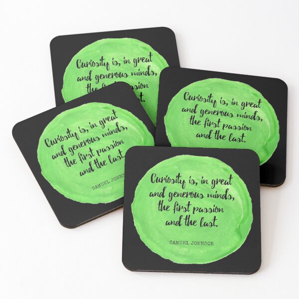 Item preview, Samuel Johnson - Curiosity is, in great and generous minds, the first passion and the last. designed and sold by SocraticQuotes.