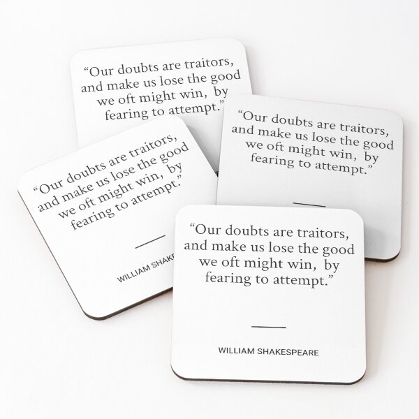 Item preview, William Shakespeare - Our doubts are traitors,  and make us lose the good we oft might win,  by fearing to attempt. designed and sold by SocraticQuotes.