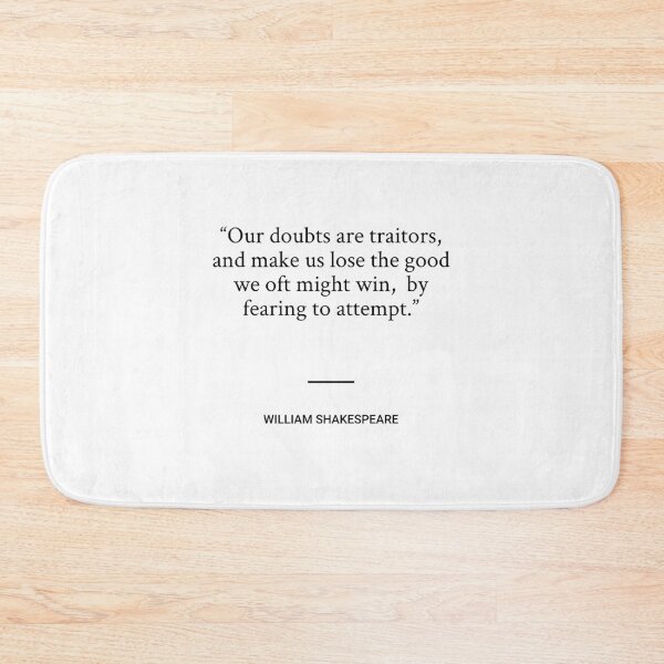 Item preview, William Shakespeare - Our doubts are traitors,  and make us lose the good we oft might win,  by fearing to attempt. designed and sold by SocraticQuotes.