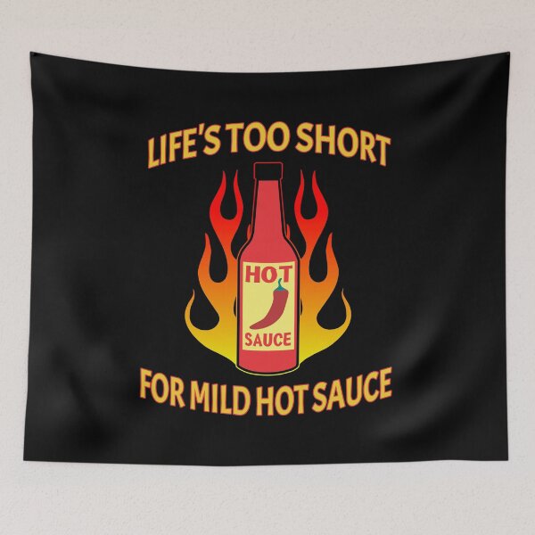 Item preview, funny hot sauce - life's too short for mild hot sauce designed and sold by baingraphics.