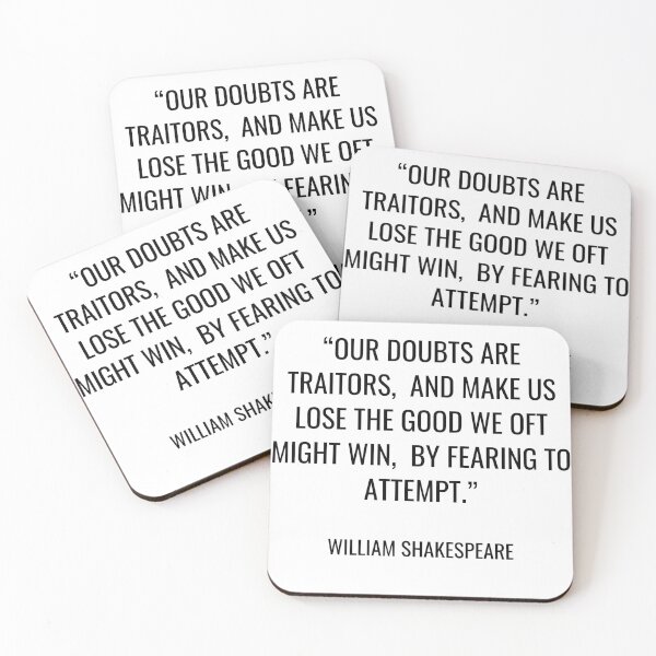 Item preview, William Shakespeare - Our doubts are traitors,  and make us lose the good we oft might win,  by fearing to attempt. designed and sold by SocraticQuotes.
