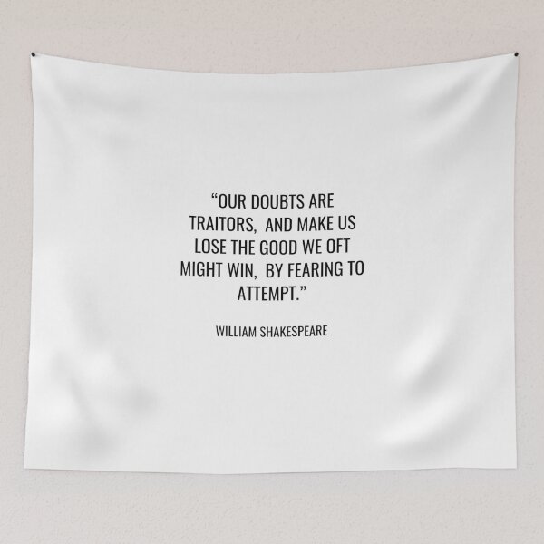 Item preview, William Shakespeare - Our doubts are traitors,  and make us lose the good we oft might win,  by fearing to attempt. designed and sold by SocraticQuotes.