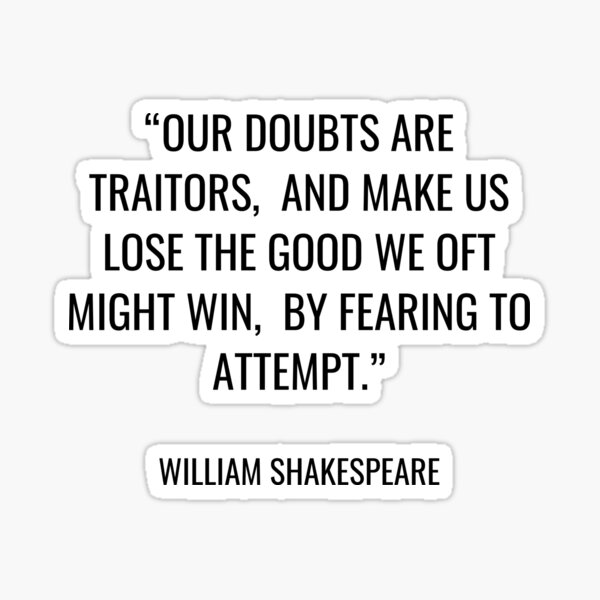 Our Doubts Are Our Traitors - Shakespeare - Inspire99 %inspiration