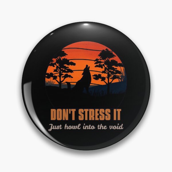 Item preview, Dont Stress It Just Howl Into The Void designed and sold by WPahat.