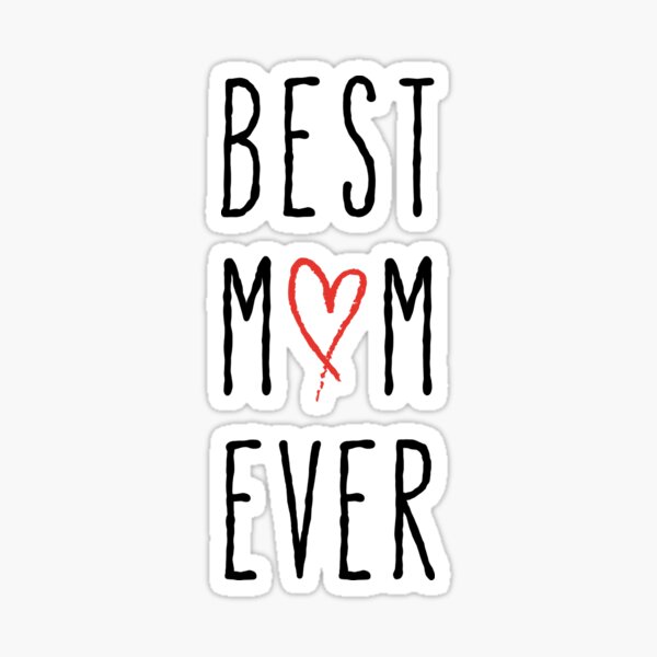 Best Mom Ever Happy Mothers Day Sticker For Sale By Beakraus