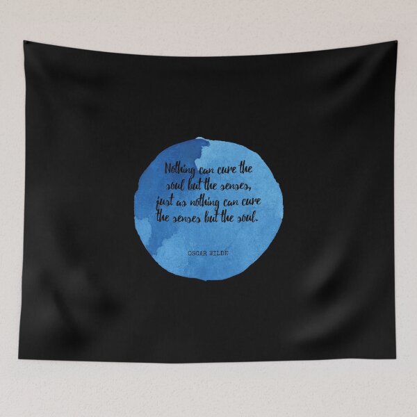 Item preview, Oscar Wilde - Nothing can cure the soul but the senses, just as nothing can cure the senses but the soul. designed and sold by SocraticQuotes.