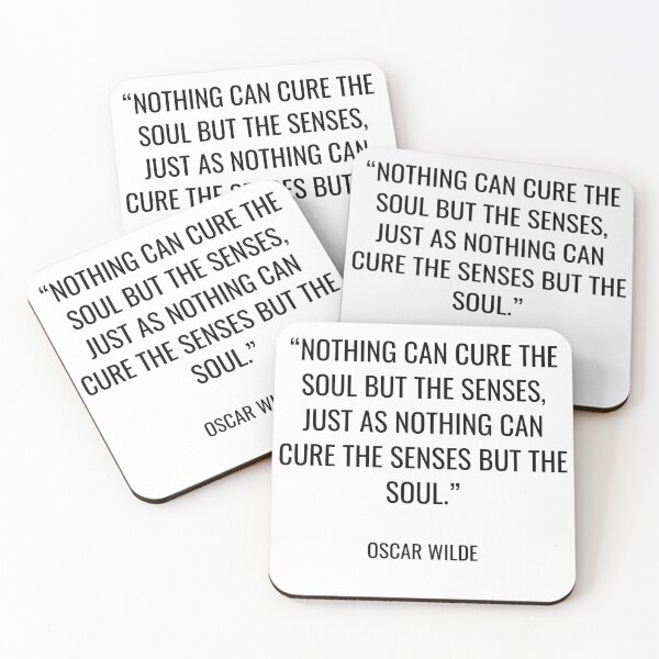 Item preview, Oscar Wilde - Nothing can cure the soul but the senses, just as nothing can cure the senses but the soul. designed and sold by SocraticQuotes.